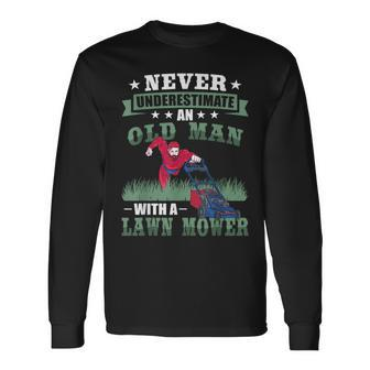 Never Underestimate An Old Men Lawn Mower Garden Long Sleeve T-Shirt - Seseable