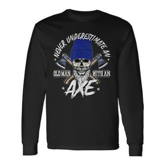 Never Underestimate An Old Man With Axe Throwing Lumberjack Long Sleeve T-Shirt - Seseable