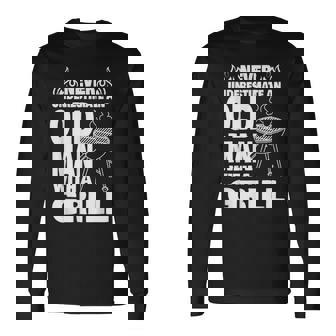 Never Underestimate An Old Man With A Bbq Grill Dad Long Sleeve T-Shirt - Thegiftio UK