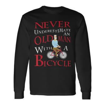Never Underestimate An Old Man With A Bicycle Grandpas Long Sleeve T-Shirt - Seseable