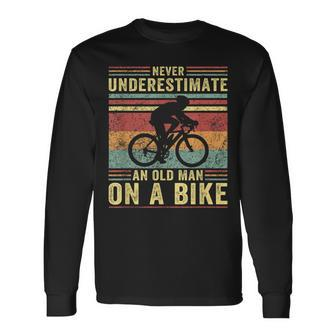 Never Underestimate An Old Man On A Bike Old Man Long Sleeve T-Shirt T-Shirt | Mazezy