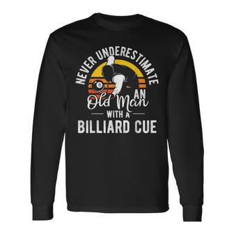 Never Underestimate Old Man With A Billard Cue Pool Player Long Sleeve T-Shirt T-Shirt | Mazezy