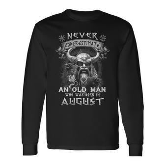 Never Underestimate An Old Man Who Was Born In August Long Sleeve T-Shirt - Seseable