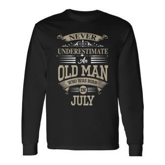 Never Underestimate An Old Man Who Was Born In July Long Sleeve T-Shirt - Seseable