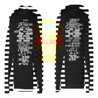 Never Underestimate An Old Man With A Bow Hunting Archery Old Man Long Sleeve T-Shirt T-Shirt | Mazezy