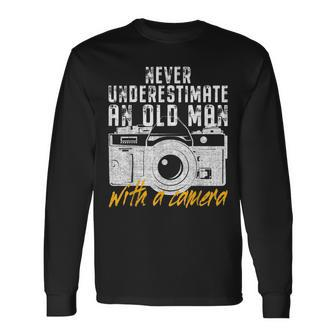 Never Underestimate An Old Man With A Camera Photographer Long Sleeve T-Shirt T-Shirt | Mazezy