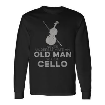 Never Underestimate An Old Man With A Cello Player Humor Long Sleeve T-Shirt | Mazezy