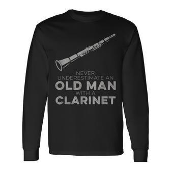 Never Underestimate An Old Man With A Clarinet Humor Long Sleeve T-Shirt | Mazezy