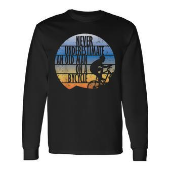 Never Underestimate An Old Man Cycling Long Sleeve T-Shirt - Monsterry UK