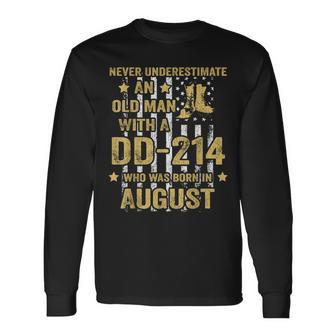 Never Underestimate An Old Man With A Dd-214 August Birthday Long Sleeve T-Shirt - Seseable
