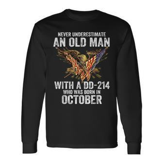 Never Underestimate An Old Man With A Dd214 Born In October Long Sleeve T-Shirt - Seseable