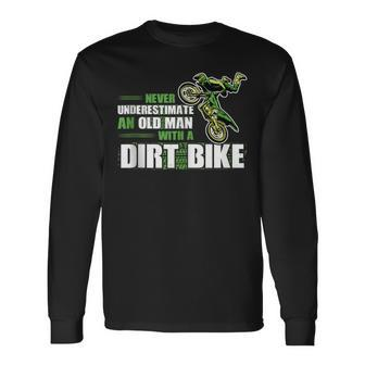 Never Underestimate An Old Man With A Dirt Bike Dirt Bikes Long Sleeve T-Shirt - Seseable