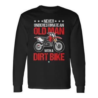 Never Underestimate An Old Man With A Dirt Bike Idea Long Sleeve T-Shirt - Seseable
