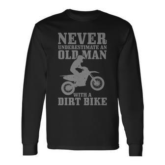 Never Underestimate An Old Man On Dirt Bike Motocross Old Man Long Sleeve T-Shirt T-Shirt | Mazezy