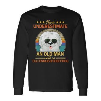 Never Underestimate An Old Man With Old English Sheepdog Long Sleeve T-Shirt T-Shirt | Mazezy