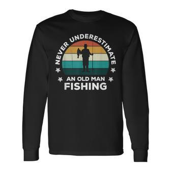 Never Underestimate An Old Man Fishing Fun Catching Fish Long Sleeve T-Shirt - Seseable