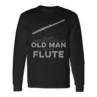 Never Underestimate An Old Man With Flute Vintage Novelty Long Sleeve T-Shirt | Mazezy