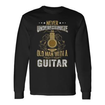 Never Underestimate An Old Man With A Guitar Acoustic Player Long Sleeve T-Shirt - Seseable