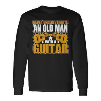 Never Underestimate An Old Man With A Guitar Novelty Long Sleeve T-Shirt - Seseable