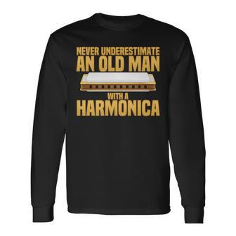 Never Underestimate An Old Man With A Harmonica Long Sleeve T-Shirt - Seseable