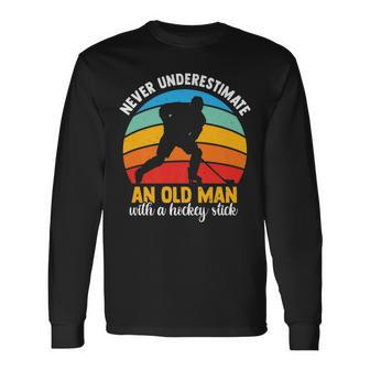 Never Underestimate An Old Man With A Hockey Stick Sports Long Sleeve T-Shirt - Seseable
