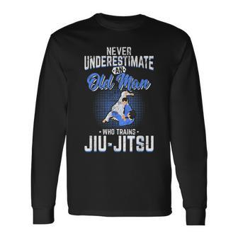 Never Underestimate An Old Man Jiu Jitsu Bjj Jiujitsu Long Sleeve T-Shirt - Seseable