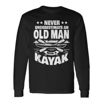 Never Underestimate An Old Man With A Kayak Dad Long Sleeve T-Shirt - Thegiftio UK