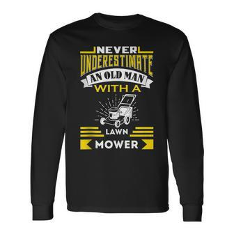 Never Underestimate An Old Man Lawn Mowers Long Sleeve T-Shirt - Seseable