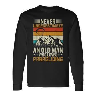 Never Underestimate An Old Man Who Loves Paragliding Long Sleeve T-Shirt T-Shirt | Mazezy