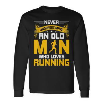 Never Underestimate An Old Man Who Loves Running Long Sleeve T-Shirt - Seseable