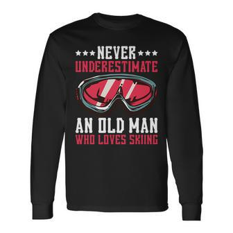 Never Underestimate An Old Man Who Loves Skiing Long Sleeve T-Shirt - Seseable