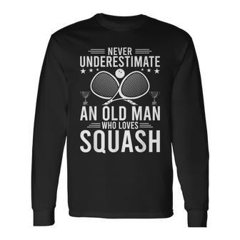 Never Underestimate An Old Man Who Loves Squash Long Sleeve T-Shirt - Thegiftio UK