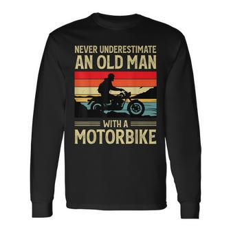 Never Underestimate An Old Man With A Motorbike Biker Long Sleeve T-Shirt - Seseable