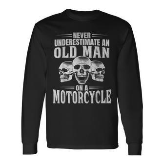 Never Underestimate An Old Man On A Motorcycle Biker Long Sleeve T-Shirt - Seseable
