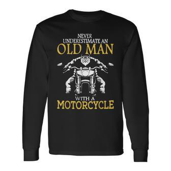 Never Underestimate An Old Man With Motorcycle Long Sleeve T-Shirt - Monsterry CA
