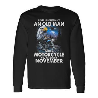 Never Underestimate An Old Man With A Motorcycle November Old Man Long Sleeve T-Shirt T-Shirt | Mazezy