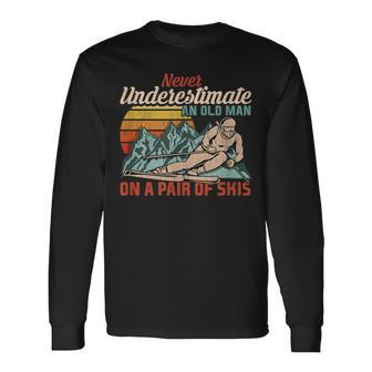 Never Underestimate An Old Man On A Pair Of Skies I Skiing Long Sleeve T-Shirt | Mazezy