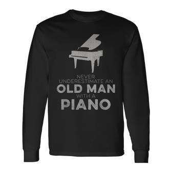 Never Underestimate An Old Man With A Piano Player Novelty Long Sleeve T-Shirt - Seseable