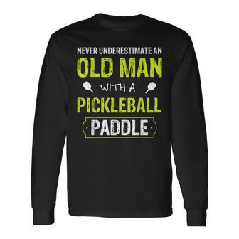 Never Underestimate Old Man With Pickleball Paddle Vintage Long Sleeve T-Shirt - Monsterry UK