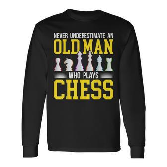 Never Underestimate An Old Man Who Plays Chess Fuuny Player Long Sleeve T-Shirt - Monsterry DE