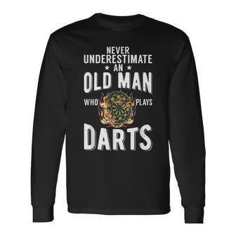 Never Underestimate An Old Man Who Plays Darts Player Long Sleeve T-Shirt - Seseable