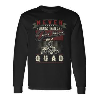 Never Underestimate An Old Man On A Quad Vintage Old Man Long Sleeve T-Shirt T-Shirt | Mazezy