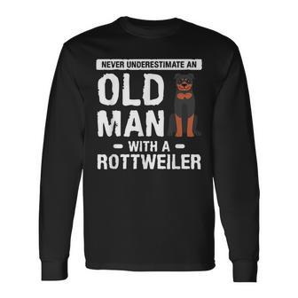 Never Underestimate An Old Man With A Rottweiler Dog Lover Long Sleeve T-Shirt - Seseable