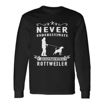 Never Underestimate An Old Man With A Rottweiler Dog Rottie Long Sleeve T-Shirt - Seseable