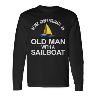 Never Underestimate An Old Man With A Sailboat Long Sleeve T-Shirt | Mazezy