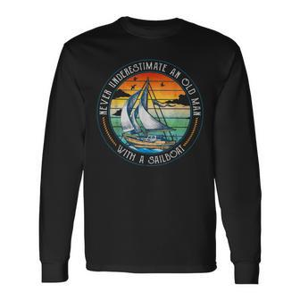 Never Underestimate An Old Man With A Sailboat Sailing Long Sleeve T-Shirt | Mazezy