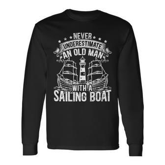 Never Underestimate An Old Man With A Sailing Boat Sailor Long Sleeve T-Shirt - Seseable