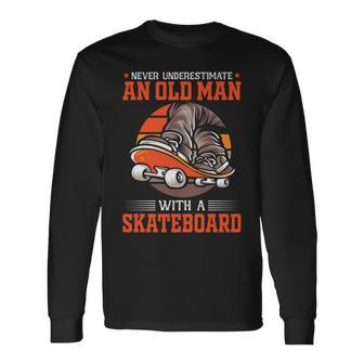 Never Underestimate An Old Man Skateboarder Long Sleeve T-Shirt - Seseable