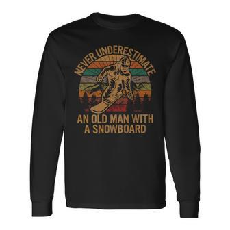 Never Underestimate An Old Man With A Snowboard Snowboarding Long Sleeve T-Shirt - Seseable