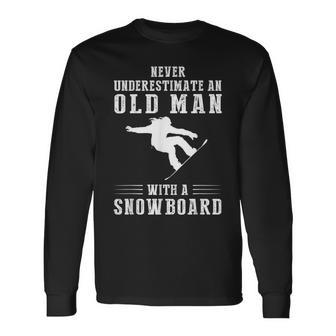 Never Underestimate An Old Man With A Snowboarding Long Sleeve T-Shirt - Seseable